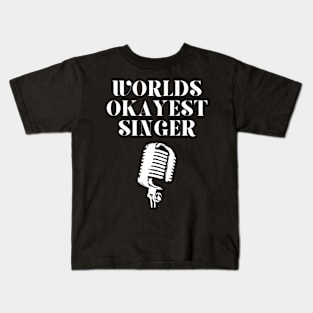 World okayest singer Kids T-Shirt